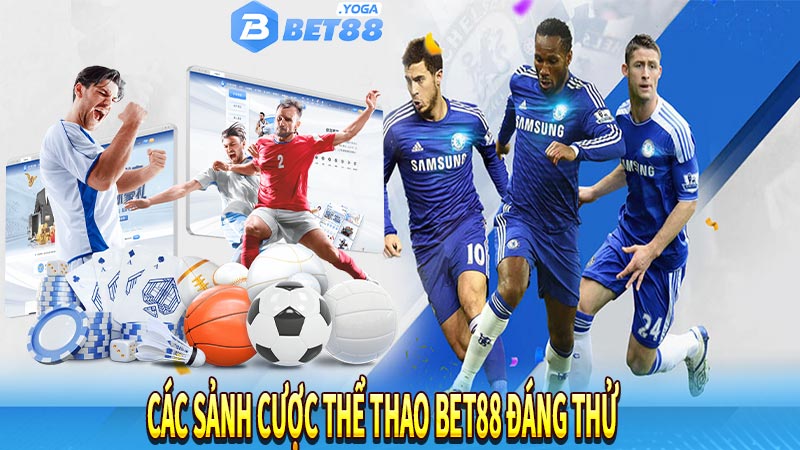 Các sảnh cược thể thao Bet88 đáng thử