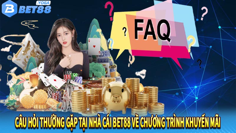 Câu hỏi thường gặp tại nhà cái bet88 về chương trình khuyến mãi