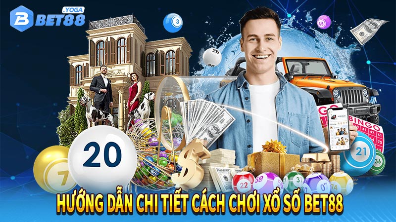 Hướng dẫn chi tiết cách chơi xổ số bet88