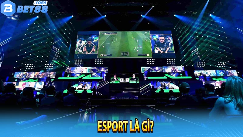 Esport là gì?