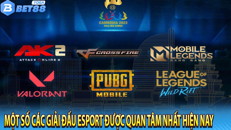 Một số các giải đấu esport được quan tâm nhất hiện nay