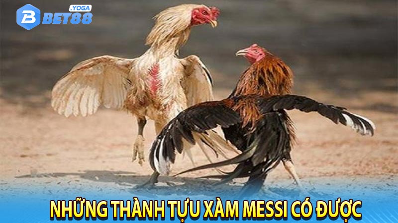 Những thành tựu xàm messi có được