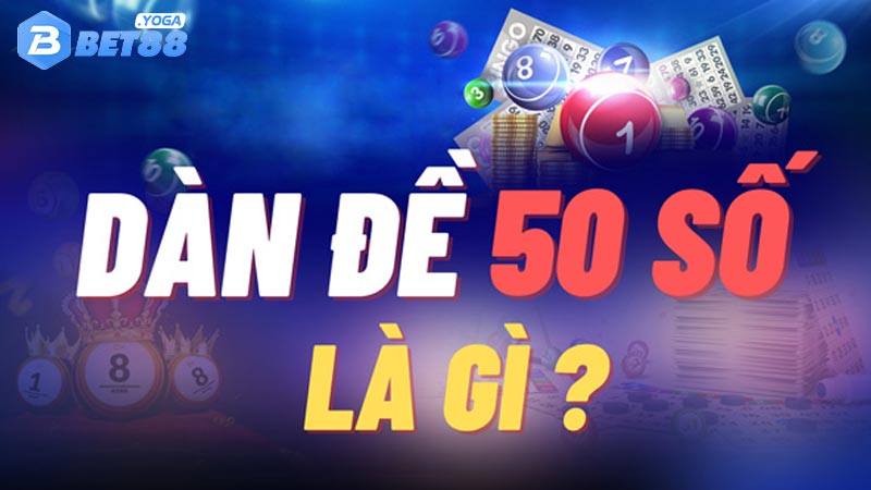 Nuôi dàn đề 50 số là gì?